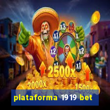 plataforma 1919 bet